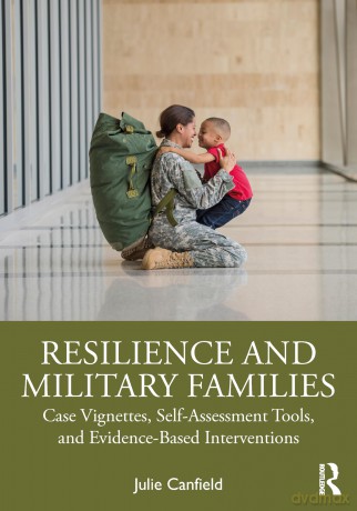Resilience and Military Families: Case Vignettes, Self-Assessment Tools, and Evidence-Based Interventions - Canfield Julie [KSIĄŻKA]