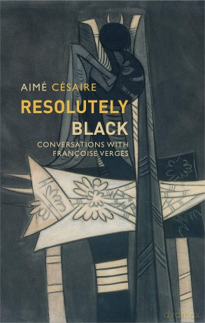 Resolutely Black: Conversations with Francoise Verges (Critical South) - Aim Csaire [KSIĄŻKA]