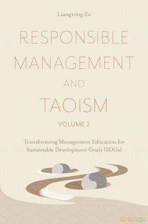 Responsible Management and Taoism, Volume 2: Transforming Management Education for Sustainable Development Goals (SDGs) - Liangrong Zu [KSIĄŻKA]