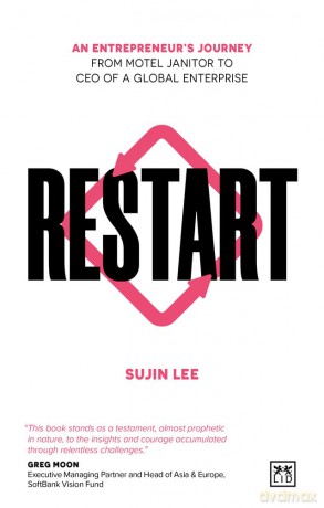 Restart: An entrepreneur's journey from motel janitor to CEO of a global enterprise - Sujin Lee [KSIĄŻKA]