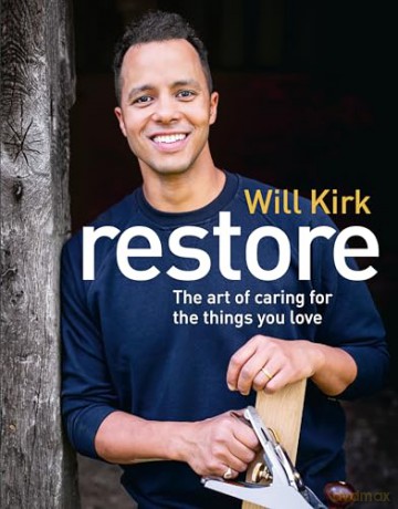 Restore: The instant Sunday Times bestseller from the Repair Shop's woodworking expert - Will Kirk [KSIĄŻKA]
