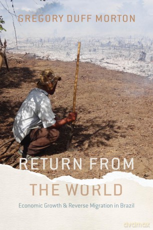 Return from the World: Economic Growth and Reverse Migration in Brazil - Gregory Duf Morton [KSIĄŻKA]