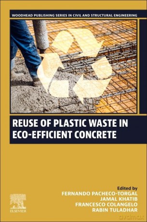 Reuse of Plastic Waste in Eco-efficient Concrete (Woodhead Publishing Series in Civil and Structural Engineering) - Ferna Pacheco-Torgal [KSIĄŻKA]