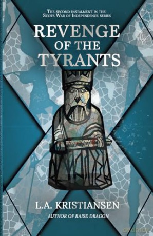 Revenge of the Tyrants (The Scots Wars of Independence - The Independence Chronicles) [KSIĄŻKA]