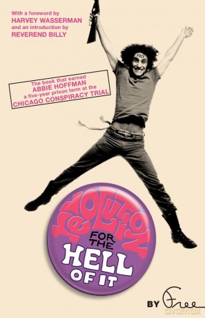 Revolution for the Hell of It: The Book That Earned Abbie Hoffman a Five-Year Prison Term at the Chicago Conspiracy Trial - Abbie Hoffman Harvey [KSIĄŻKA]