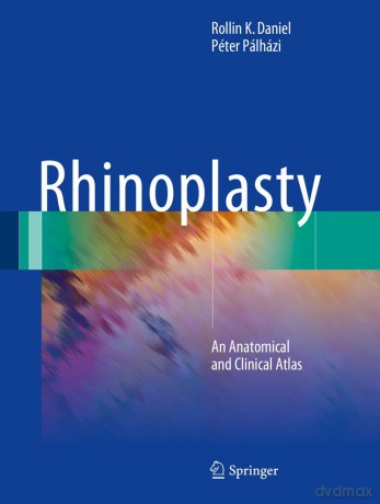 Rhinoplasty: An Anatomical and Clinical Atlas - Daniel Rollin K. [KSIĄŻKA]