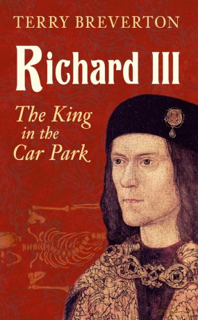 Richard III: The King in the Car Park - Terry Breverton [KSIĄŻKA]