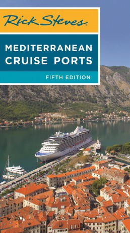 Rick Steves Mediterranean Cruise Ports (Fifth Edition) (Rick Steves Travel Guide) - Rick Steves
