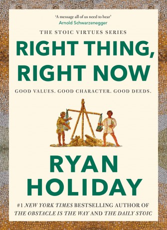 Right Thing, Right Now: THE #1 NEW YORK TIMES BESTSELLER - Ryan Holiday [KSIĄŻKA]