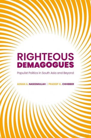 Righteous Demagogues: Populist Politics in South Asia and Beyond [KSIĄŻKA]