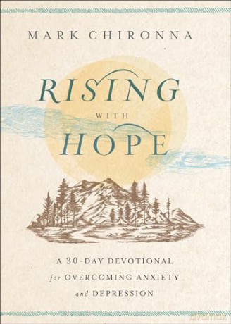 Rising with Hope: A 30-Day Devotional for Overcoming Anxiety and Depression - Mark Chironna [KSIĄŻKA]