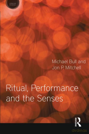 Ritual, Performance and the Senses - Michael Bull [KSIĄŻKA]