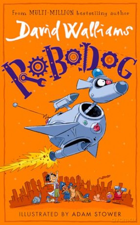 Robodog: An incredibly funny illustrated children's book from the multi-million bestselling author of SPACEBOY - David Walliams [KSIĄŻKA]