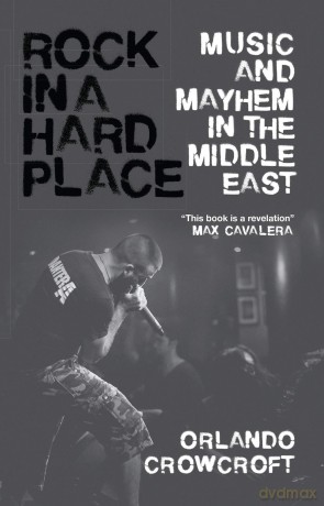 Rock in a Hard Place: Music and Mayhem in the Middle East - Orlando Crowcroft [KSIĄŻKA]