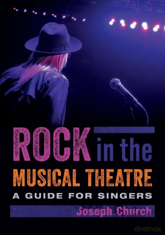 Rock in the Musical Theatre: A Guide for Singers - Joseph Church [KSIĄŻKA]