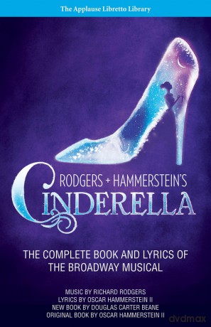 Rodgers + Hammerstein's Cinderella: The Complete Book and Lyrics of the Broadway Musical the Applause Libretto Library - Oscar Hammerstein [KSIĄŻKA]