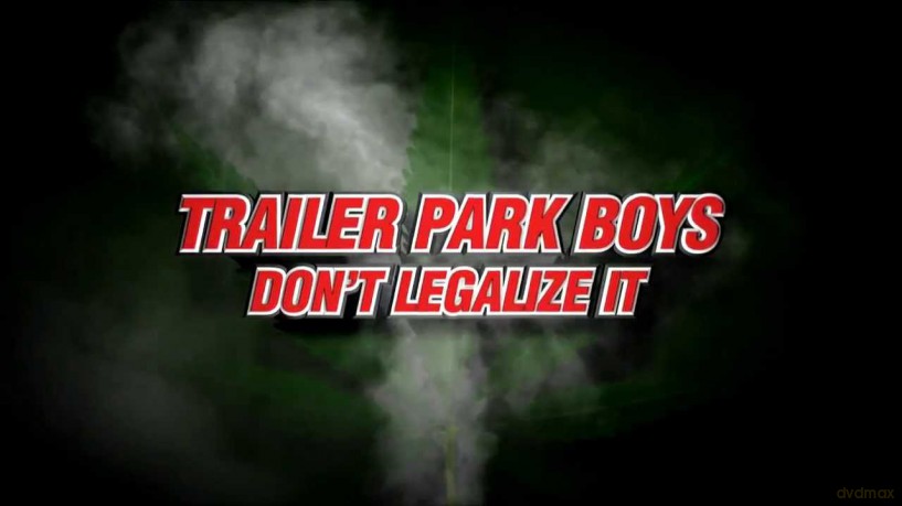 Trailer Park Boys: Don't Legalize It [DVD]