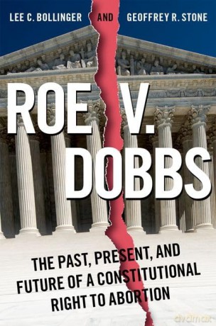 Roe v. Dobbs: The Past, Present, and Future of a Constitutional Right to Abortion [KSIĄŻKA]