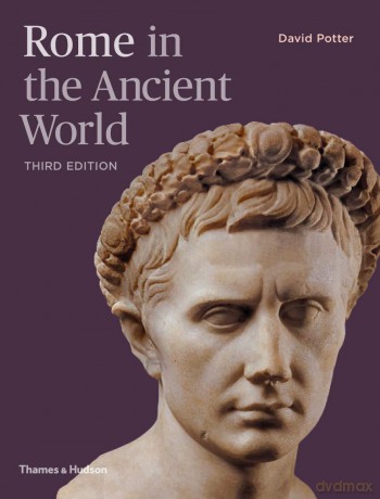 Rome in the Ancient World: from Romulus to Justinian - David Potter [KSIĄŻKA]