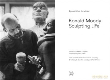 Ronald Moody: Sculpting Life - Ego Ahaiwe Sowinski [KSIĄŻKA]