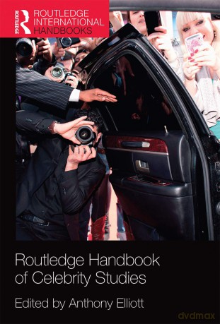 Routledge Handbook of Celebrity Studies (Routledge International Handbooks) - Anthony Elliott [KSIĄŻKA]