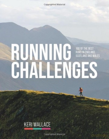 Running Challenges: 100 of the best runs in England, Scotland and Wales - Kerri Wallace [KSIĄŻKA]