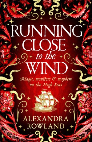 Running Close to the Wind: A queer pirate fantasy adventure full of magic and mayhem - Alexandra Rowland [KSIĄŻKA]