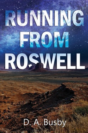 Running From Roswell - D. A. Busby [KSIĄŻKA]