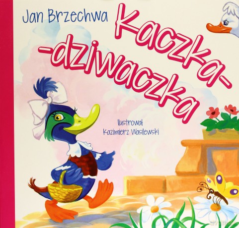 Kaczka-dziwaczka - Jan Brzechwa [KSIĄżKA]