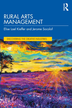 Rural Arts Management (Discovering the Creative Industries) - Elise Lael Kieffer [KSIĄŻKA]