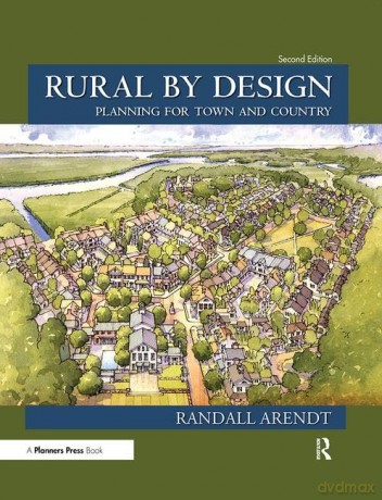 Rural by Design: Planning for Town and Country - Arendt [KSIĄŻKA]