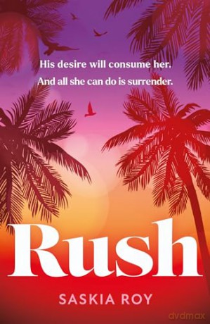 Rush: The hottest and most addictive debut Formula 1 spicy novel you won't want to miss in 2024! - Saskia Roy [KSIĄŻKA]