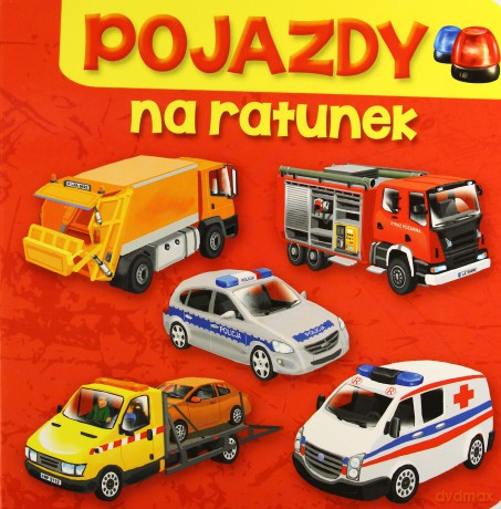 Pojazdy Na Ratunek - Aleksandra Perkowska [KSIĄŻKA]