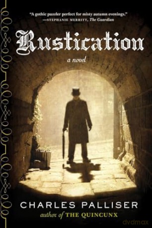 Rustication - A Novel - Charles Palliser [KSIĄŻKA]