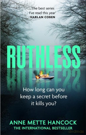 Ruthless: 'Gripping, endearing, dark, and funny' Harlan Coben (A Kaldan and Schäfer Mystery, 3) - Anne Mette Hancock [KSIĄŻKA]