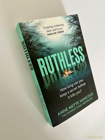 Ruthless: 'Gripping, endearing, dark, and funny' Harlan Coben (A Kaldan and Schäfer Mystery, 3) - Anne Mette Hancock [KSIĄŻKA]