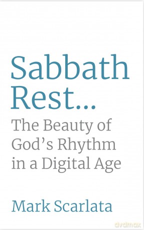 Sabbath Rest: The Beauty of God's Rhythm for a Digital Age [KSIĄŻKA]