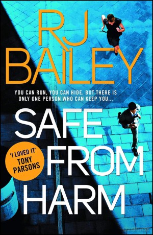 Safe From Harm: The first fast-paced, unputdownable action thriller featuring bodyguard extraordinaire Sam Wylde (A Sam Wylde Thriller) - R J Bailey [KSIĄŻKA]
