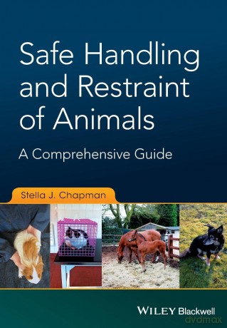 Safe Handling and Restraint of Animals: A Comprehensive Guide [KSIĄŻKA]
