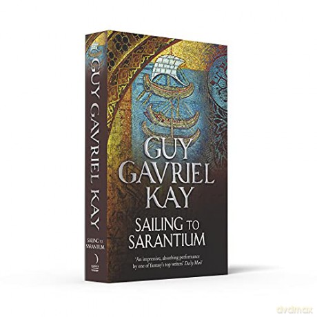 Sailing to Sarantium - Guy Gavriel Kay [KSIĄŻKA]