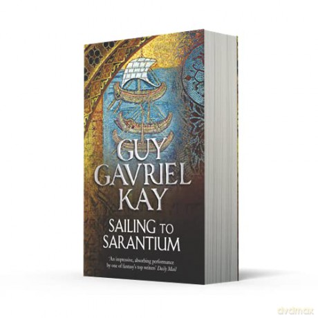 Sailing to Sarantium - Guy Gavriel Kay [KSIĄŻKA]