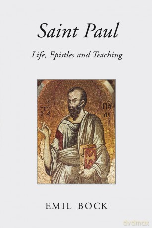 Saint Paul: Life, Epistles and Teaching - Emil Bock [KSIĄŻKA]