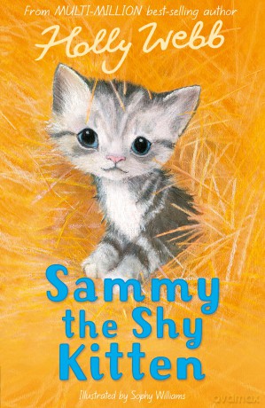 Sammy the Shy Kitten: 32 (Holly Webb Animal Stories, 32) - Holly Webb [KSIĄŻKA]