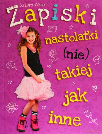 Zapiski nastolatki (nie) takiej jak inne - Barbara Wicher [KSIĄżKA]