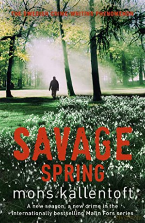 Savage Spring: Malin Fors 4 - Mons Kallentoft [KSIĄŻKA]