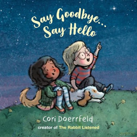 Say Goodbye, Say Hello - Cori Doerrfeld [KSIĄŻKA]