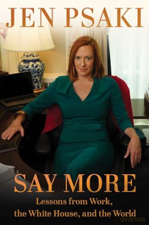 Say More: Lessons from Work, the White House, and the World - Jen Psaki [KSIĄŻKA]