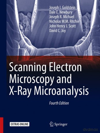 Scanning Electron Microscopy and X-Ray Microanalysis - Joseph I. Goldstein [KSIĄŻKA]