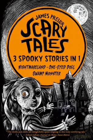 Scary Tales: 3 Spooky Stories in 1: (Nightmareland) (One-Eyed Doll) (Swamp Monster) - James Preller [KSIĄŻKA]