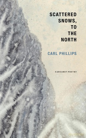 Scattered Snows, to the North - Carl Phillips [KSIĄŻKA]